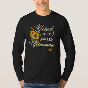 Camiseta As Mulheres Abençoadas São Chamadas De Mawmaw Sunf