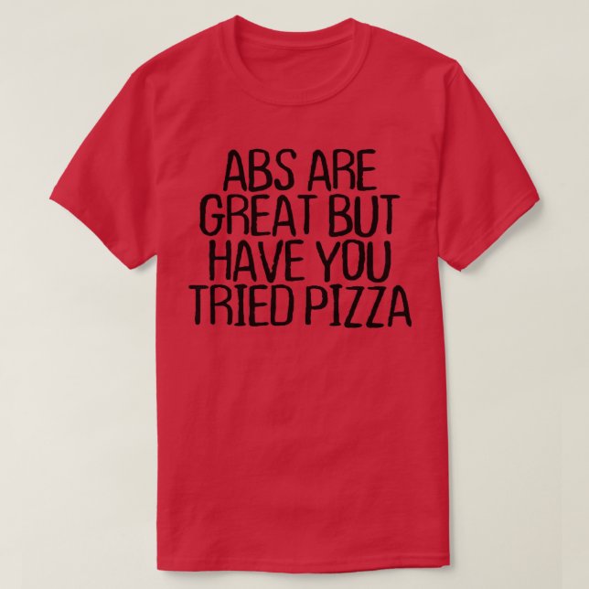 Camiseta As Mulheres Abs São Excelentes, Mas Já Testaste Pi (Frente do Design)