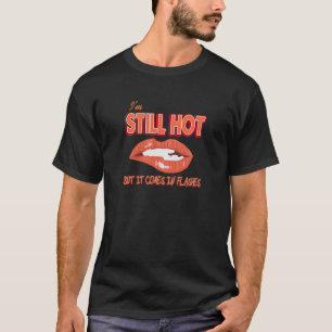 Camiseta As mulheres ainda estão quentes, só vêm com a M