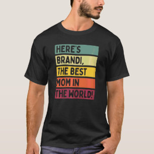 Camiseta As mulheres aqui são Brandi, a melhor mãe do mundo