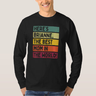 Camiseta As mulheres aqui são Brianne, a melhor mãe do mund