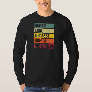 Camiseta As mulheres aqui são Erin, a melhor mãe do mundo