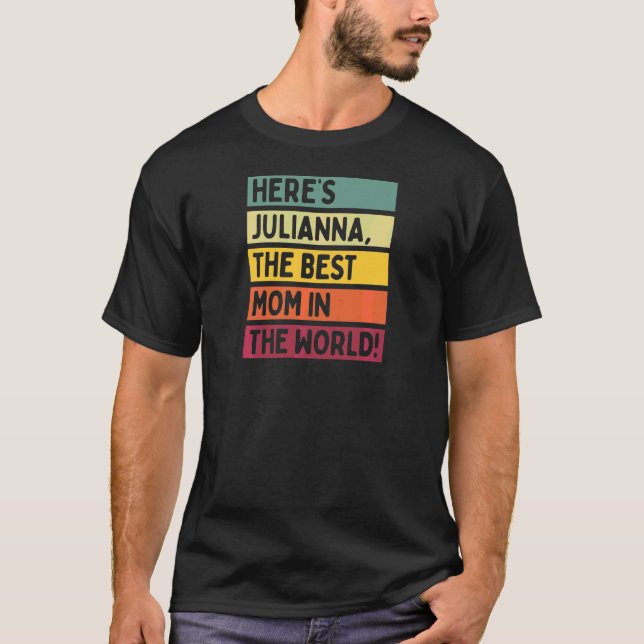 Camiseta As mulheres aqui são Julianna A Melhor Mãe do Mund (Frente)