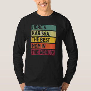 Camiseta As mulheres aqui são Karissa, a melhor mãe do mund