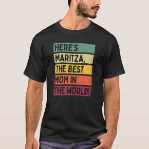 Camiseta As mulheres aqui são Maritza, a melhor mãe do mund