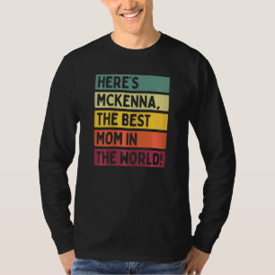 Camiseta As mulheres aqui são Mckenna, a melhor mãe do mund