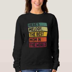 Camiseta As mulheres aqui são Melody, a melhor mãe do mundo