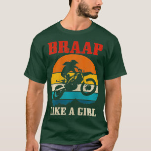 Camiseta As Mulheres Braap Como Uma Garota Engraçada Dirt B