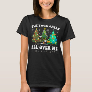 Camiseta As Mulheres Colocaram As Bolas Em Mim Dizendo Chri