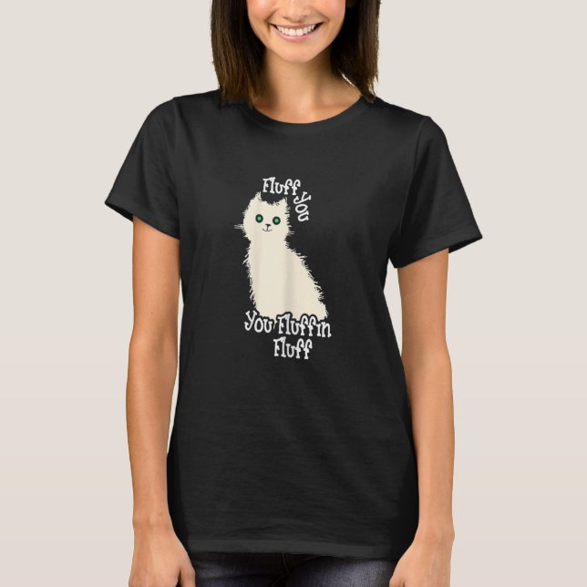 Camiseta As Mulheres Despejam-Se De Gato Sarcástico Fluff V (Frente)