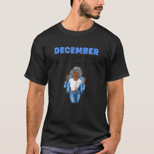 Camiseta As Mulheres Dezembro É Meu Aniversário Sim O Mês T