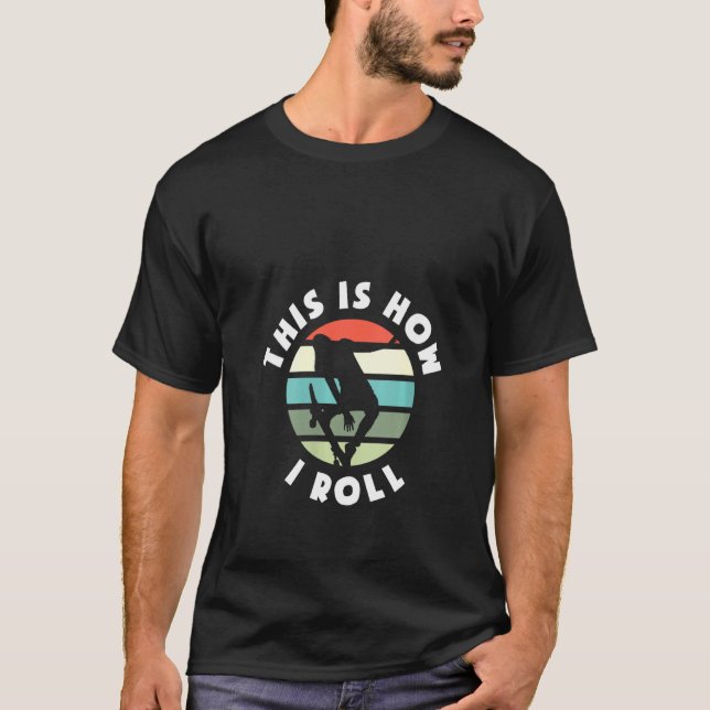 Camiseta As Mulheres É Assim Que Eu Rolo O Skateboard (Frente)