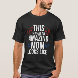 Camiseta As Mulheres É Isto Que Uma Mãe Incrível Parece Div