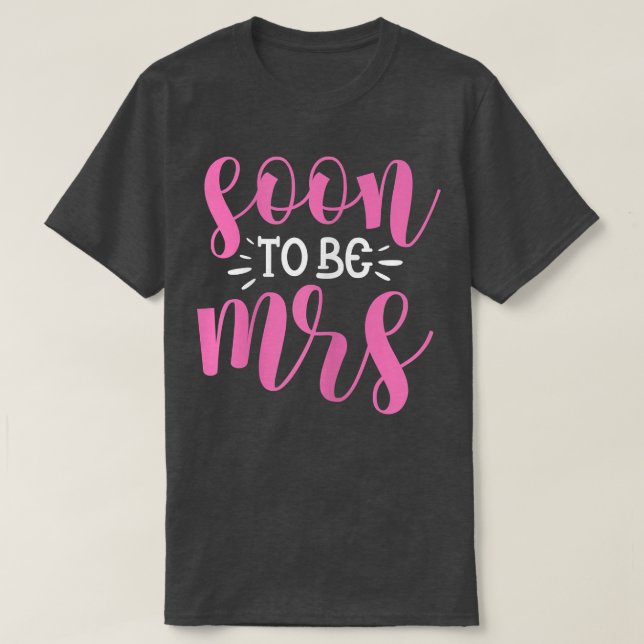 Camiseta As Mulheres Em Breve Serão A Sra. Bride Wedding Ba (Frente do Design)
