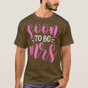 Camiseta As Mulheres Em Breve Serão A Sra. Bride Wedding Ba