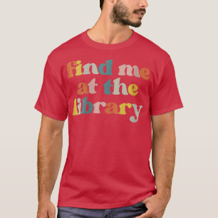 Camiseta As Mulheres Encontram-Me Na Biblioteca Biblioteca 