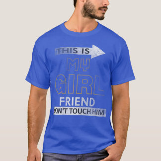 Camiseta As mulheres, este é o meu Namorada, não o toques