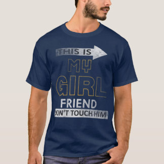 Camiseta As mulheres, este é o meu Namorada, não o toques