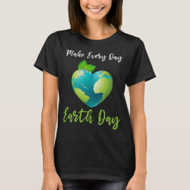 Camiseta As mulheres fazem ecologia todos os dias no dia da
