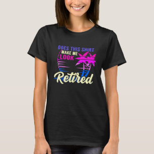 Camiseta As Mulheres Fazem Isso Me Fazer Parecer Retirada A