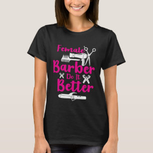 Camiseta As mulheres fazem melhor ideia de cabeleireira