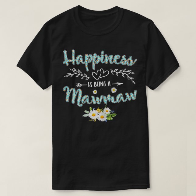 Camiseta As Mulheres Felicidade É Ser Um Mawmaw Mulheres Da (Frente do Design)
