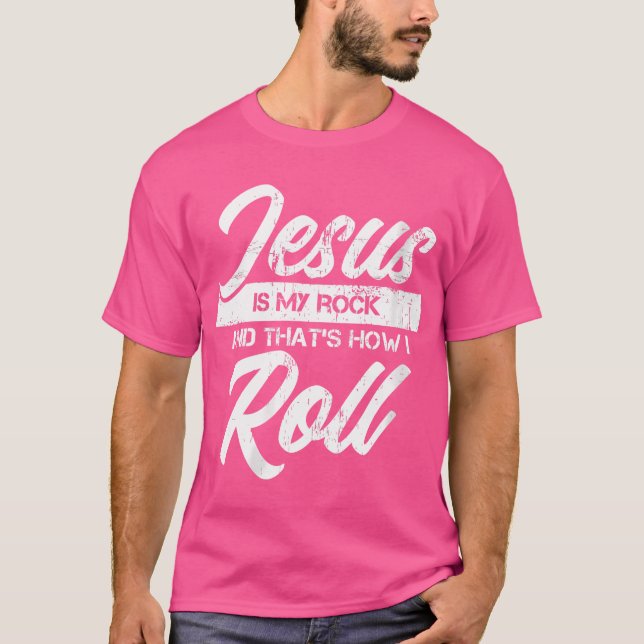 Camiseta As Mulheres Jesus É A Minha Rocha E É Assim Que Eu (Frente)