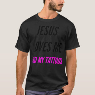 Camiseta As Mulheres Jesus Me Ama E Minha Tatuagem Cita VNe