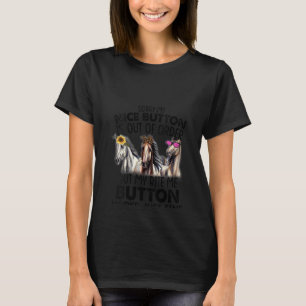 Camiseta As mulheres lamentam que meu botão legal esteja fo