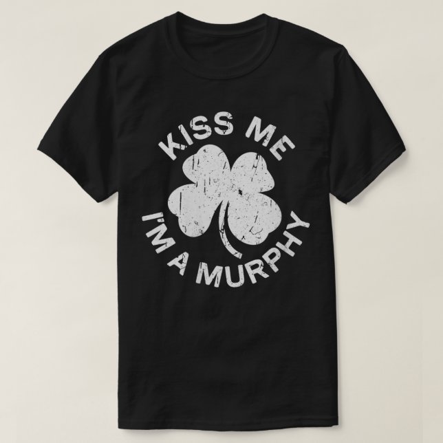 Camiseta As mulheres me beijam sou Murphy Saint Patrick Day (Frente do Design)