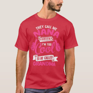 Camiseta As mulheres me chamam de Nana porque sou Legal dem