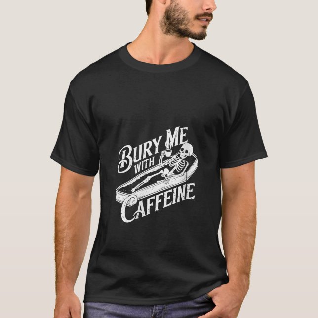 Camiseta As mulheres me enterram com o Café gótico da cafeí (Frente)