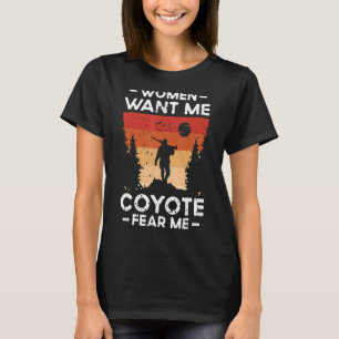 Camiseta As Mulheres Me Querem Coyote Medo-me Coyote Caça 1