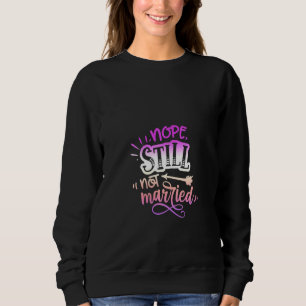 Camiseta As Mulheres Mencionam Sassy Nope Ainda Não Casado