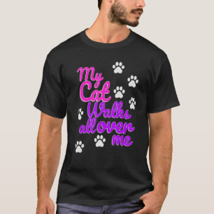 Camiseta As mulheres meu gato anda por toda a minha parte.