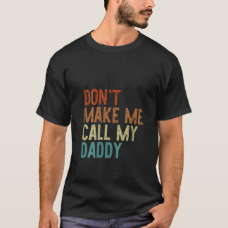 Camiseta As mulheres não me fazem chamar o meu Pai Retro Av