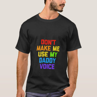 Camiseta As mulheres não me fazem usar meu Gay de voz de Pa