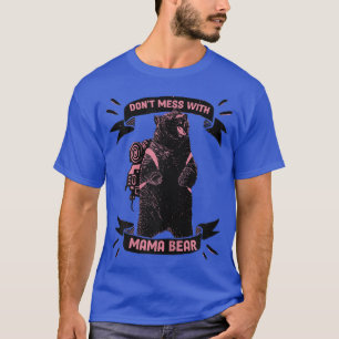 Camiseta As mulheres não se metem com a mamãe Ursa