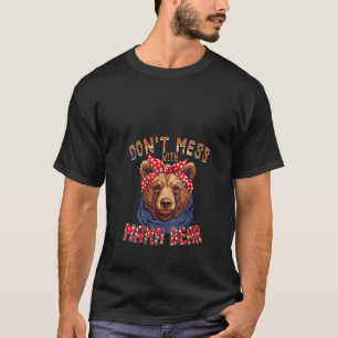 Camiseta As mulheres não se mexem com a mamãe Ursa, Natu