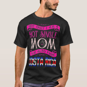 Camiseta As Mulheres Não Só Sou Um Solteiro Quente, Mãe 