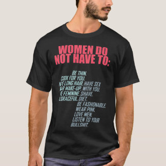 Camiseta As Mulheres Não Têm De Ser Feministas