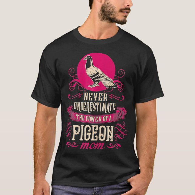 Camiseta As Mulheres Nunca Subestimam O Poder Do Pombo Mãe (Frente)