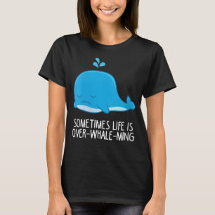 Camiseta As Mulheres Orcas Às Vezes A Vida É Sobreposta À B