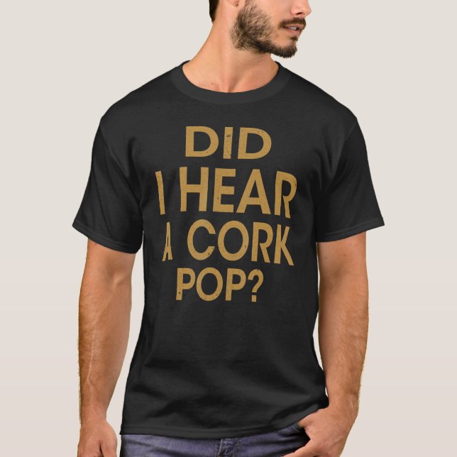 Camiseta As mulheres ouviram um Pop de Cork? (Frente)