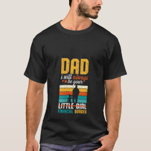 Camiseta As Mulheres Pais Que Sempre Serei Sua Pequena Fina