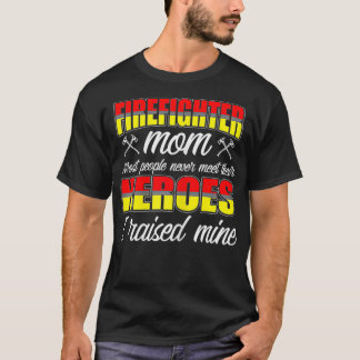 Camiseta As Mulheres Que Criei Os Meus Heróis Bombeiros Mãe
