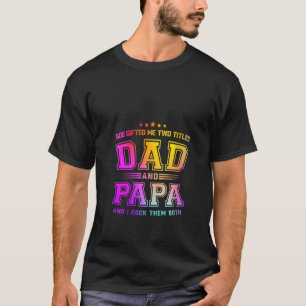 Camiseta As Mulheres Que Deus Me Deu Dois Títulos De Pai E 