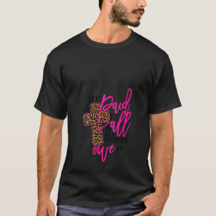 Camiseta As Mulheres Que Ele Pagou Tudo A Ele Eu Devo A Rel
