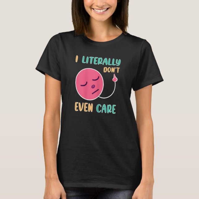 Camiseta As mulheres que eu literalmente não me importo (Frente)