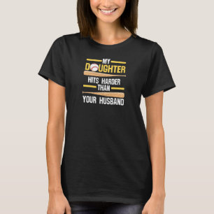 Camiseta As mulheres que minha filha bate mais que o seu ma